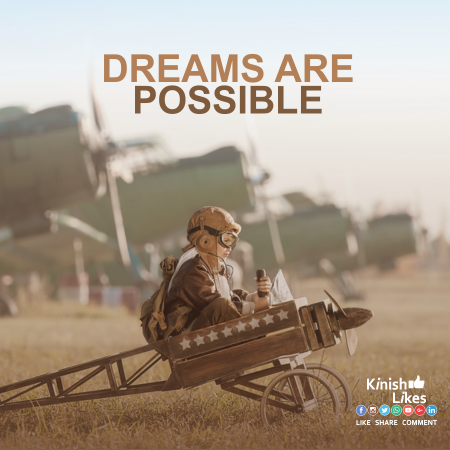 Dreams Are Possible