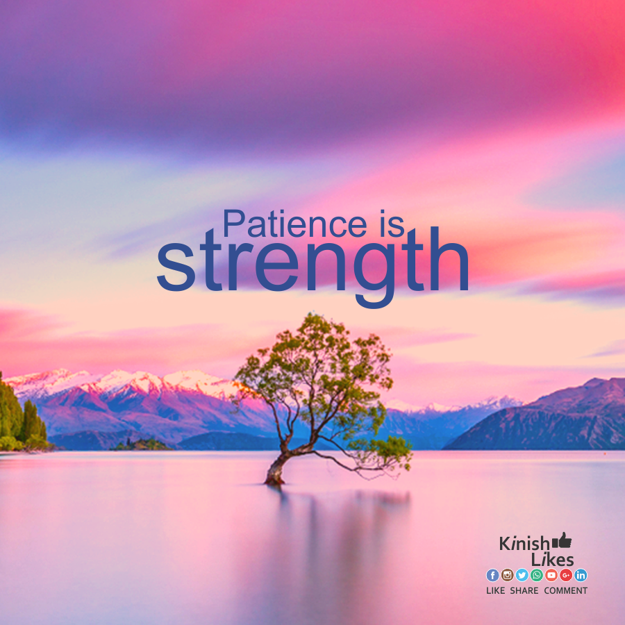 Patience is Strength